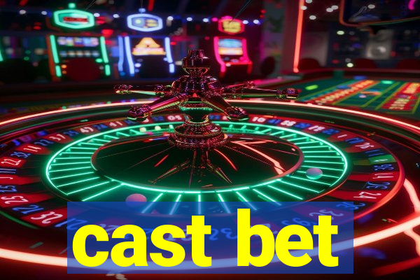 cast bet