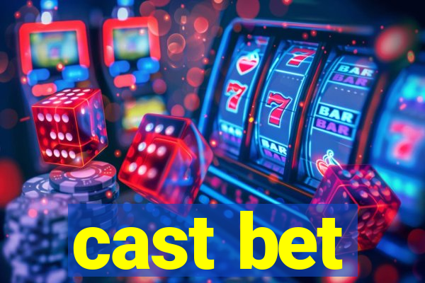 cast bet