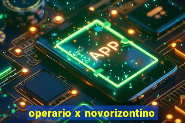 operario x novorizontino