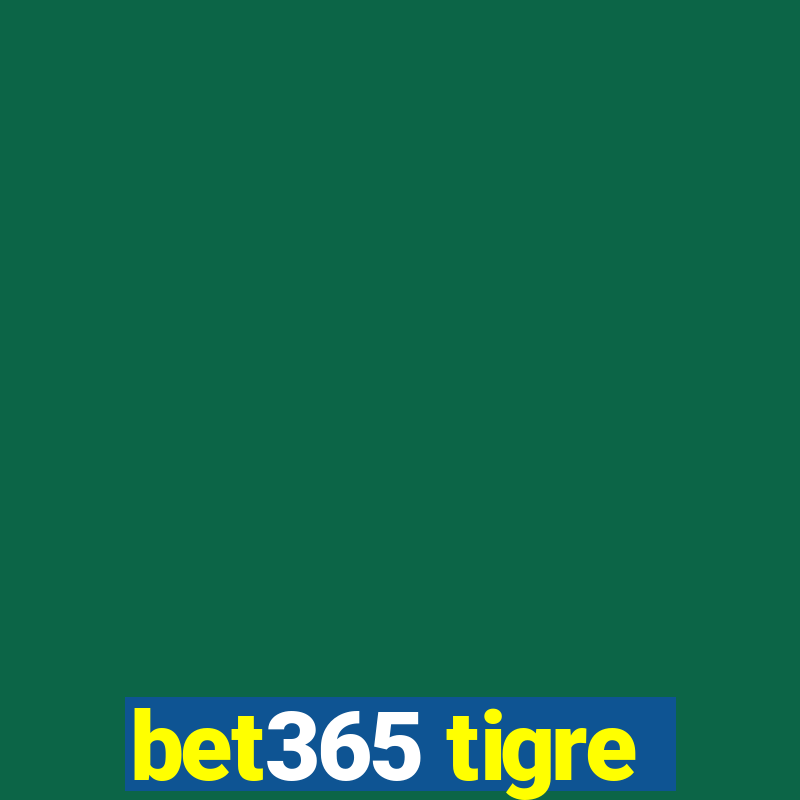 bet365 tigre