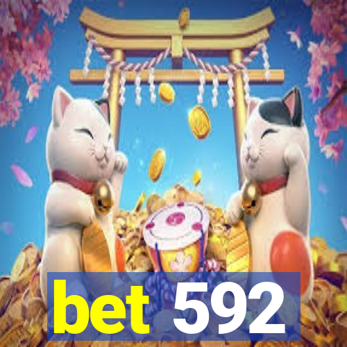 bet 592