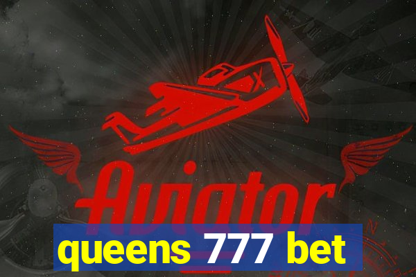 queens 777 bet