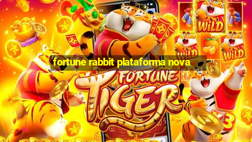 fortune rabbit plataforma nova