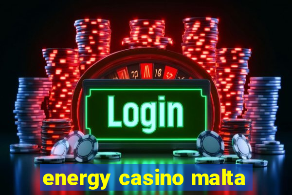 energy casino malta