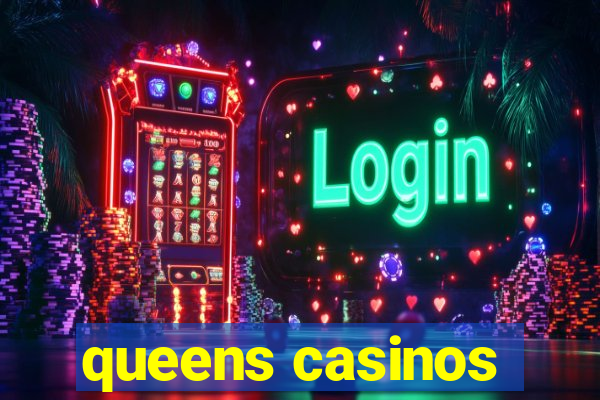 queens casinos