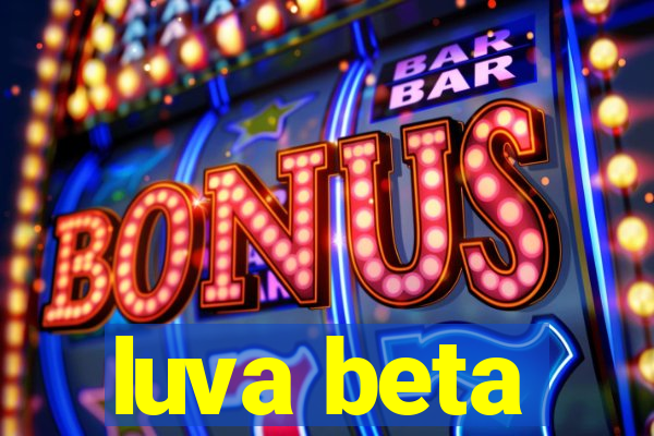 luva beta