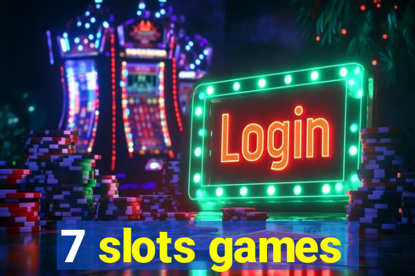 7 slots games