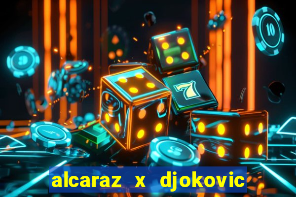 alcaraz x djokovic onde assistir