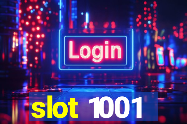 slot 1001