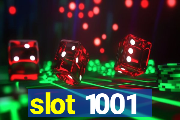 slot 1001