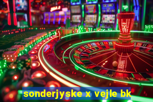 sonderjyske x vejle bk