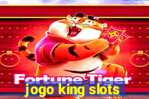 jogo king slots