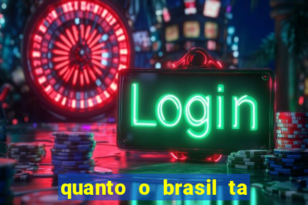 quanto o brasil ta pagando no jogo de hoje