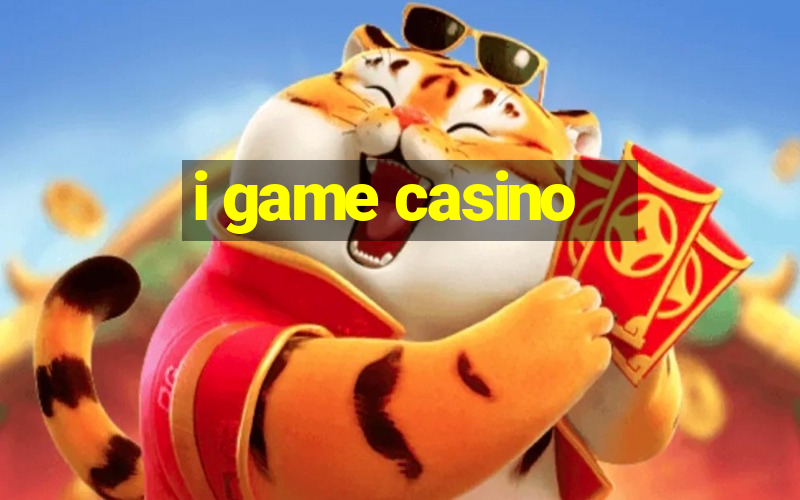 i game casino