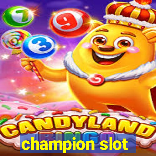 champion slot