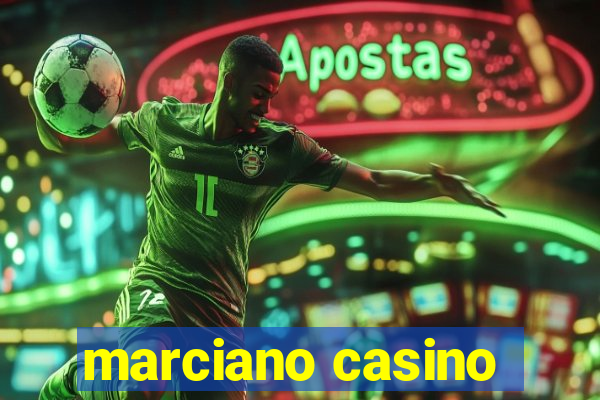 marciano casino