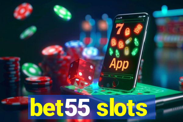 bet55 slots