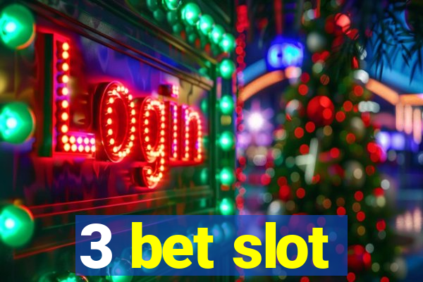 3 bet slot