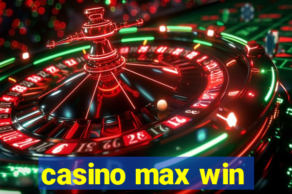 casino max win