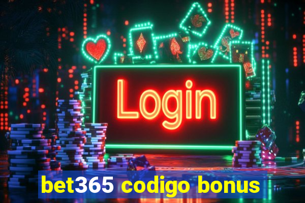 bet365 codigo bonus