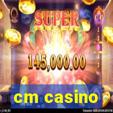 cm casino