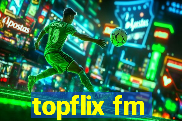 topflix fm