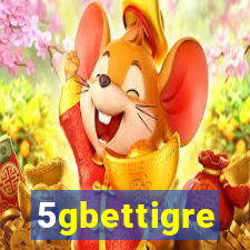 5gbettigre