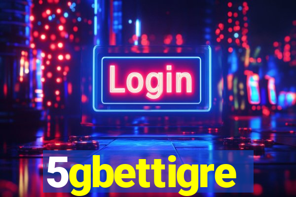 5gbettigre