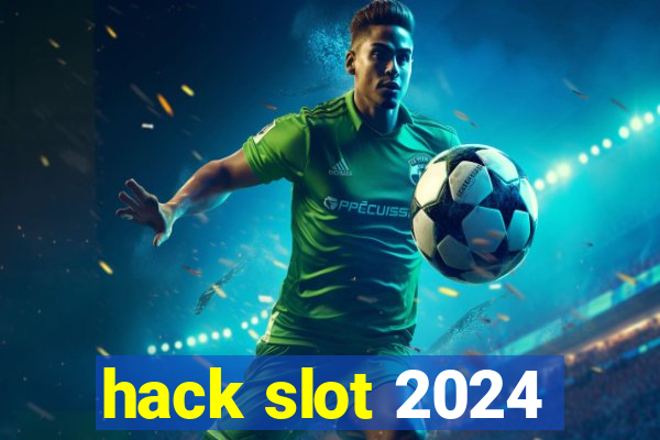 hack slot 2024