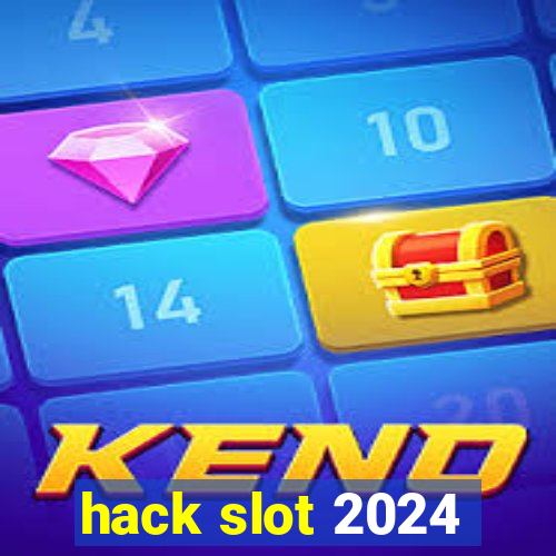 hack slot 2024