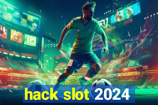 hack slot 2024