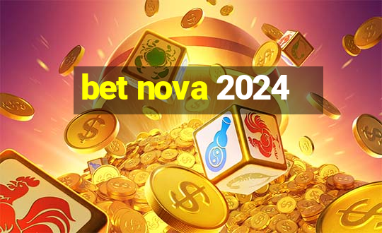 bet nova 2024