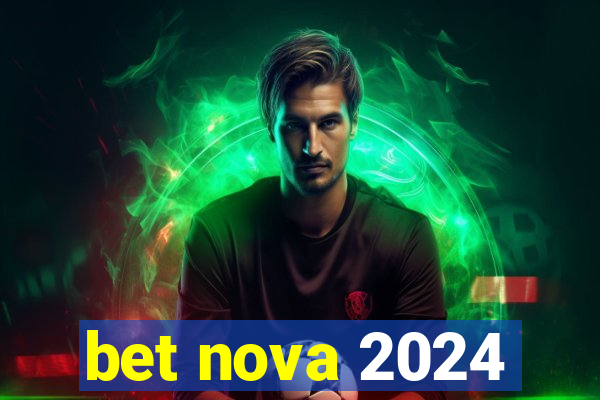 bet nova 2024