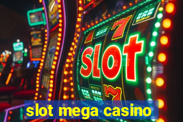 slot mega casino