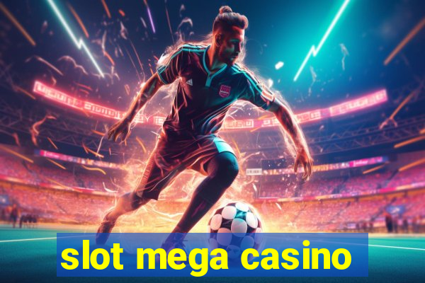 slot mega casino