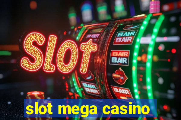 slot mega casino