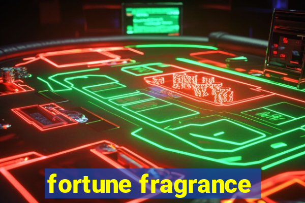 fortune fragrance