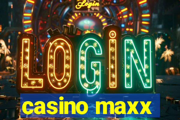 casino maxx