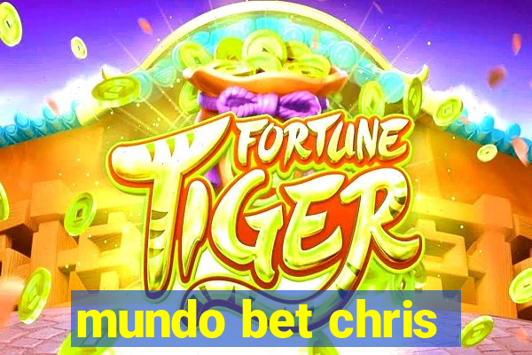 mundo bet chris