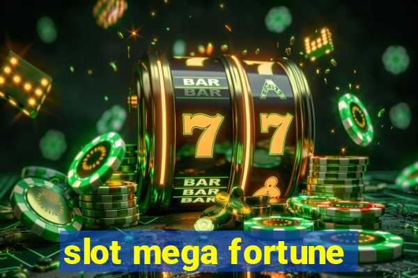 slot mega fortune