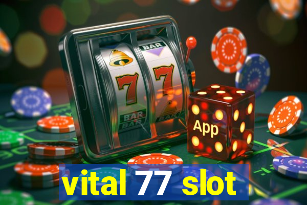 vital 77 slot