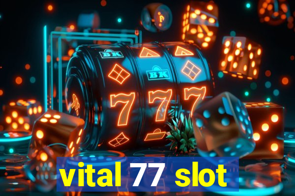 vital 77 slot