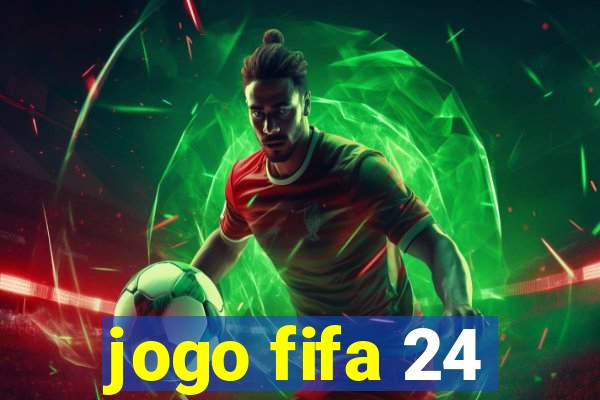 jogo fifa 24