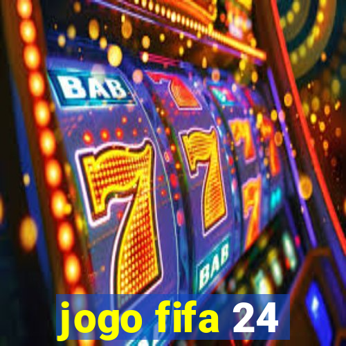 jogo fifa 24