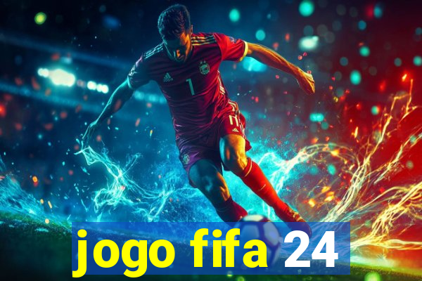 jogo fifa 24