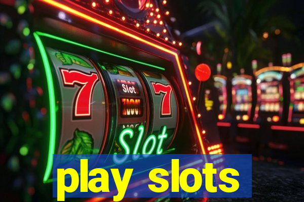 play slots