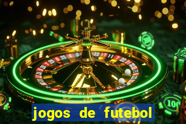 jogos de futebol para apostar hoje