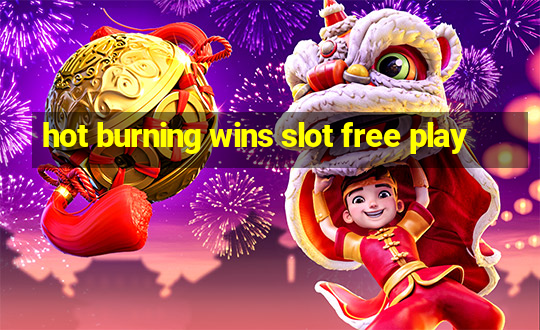 hot burning wins slot free play