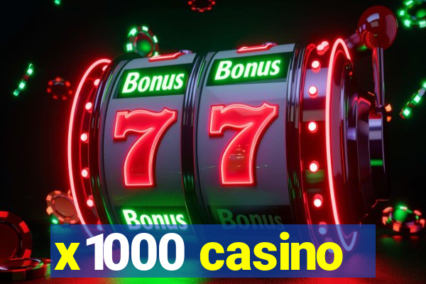 x1000 casino