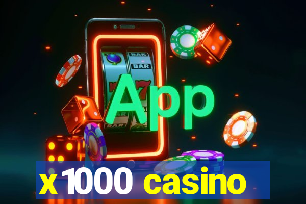 x1000 casino